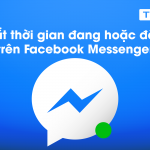 Hướng dẫn cách tắt thời gian đang hoặc đã online trên Facebook Messenger