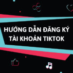 Đăng Ký Tài Khoản TikTok Trên Điện Thoại